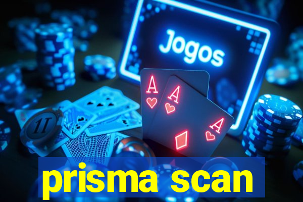 prisma scan